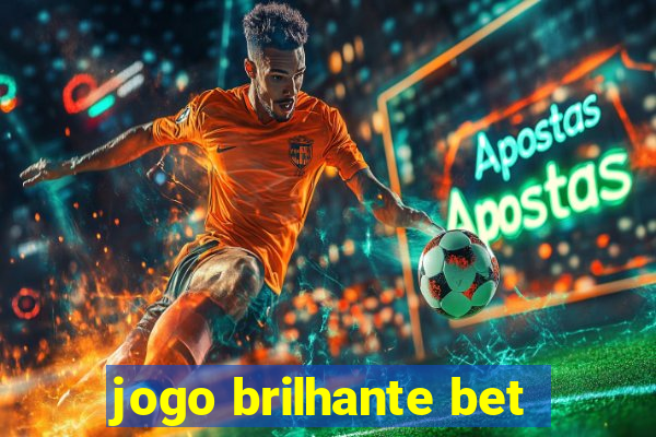 jogo brilhante bet